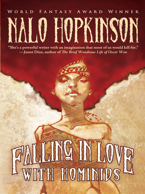 Title details for Falling in Love with Hominids by Nalo Hopkinson - Available